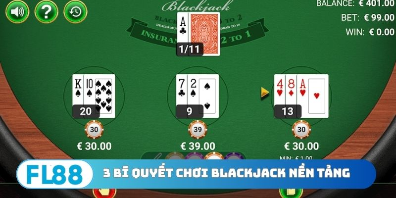 3 bí quyết chơi Blackjack nền tảng cơ bản