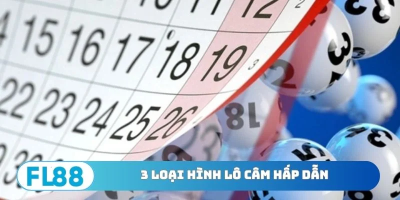 3 loại hình lô câm hấp dẫn cho người mới