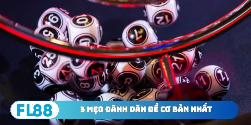 3 mẹo đánh dàn đề cơ bản nhất