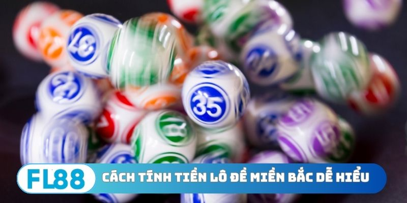Cách tính tiền lô đề miền Bắc dễ hiểu