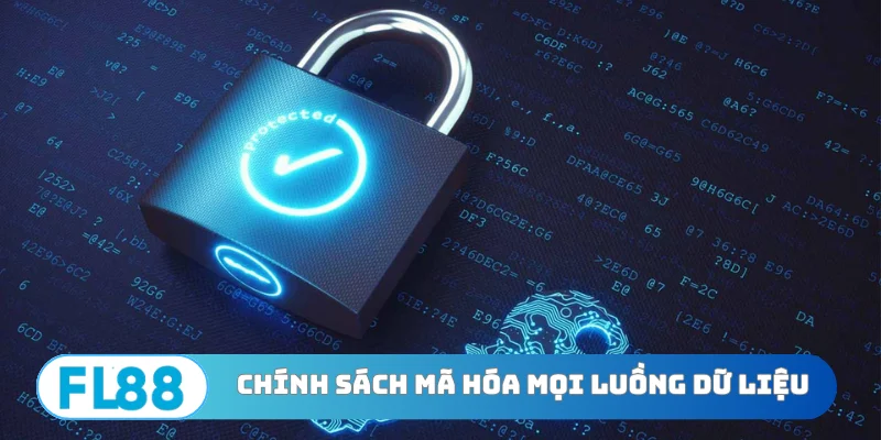 Chính sách bảo mật mã hóa mọi luồng dữ liệu