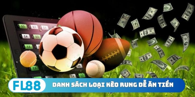 Danh sách các loại kèo rung dễ ăn tiền