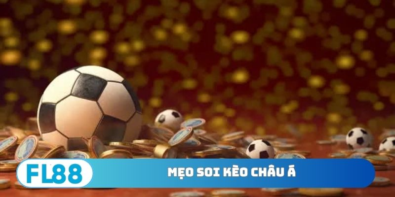 Mẹo Soi Kèo Châu Á