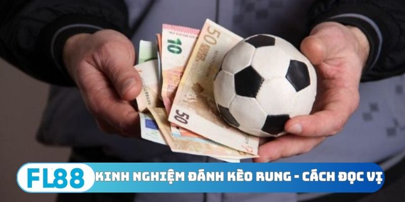 Kinh nghiệm đánh kèo rung - Cách đọc vị trận đấu