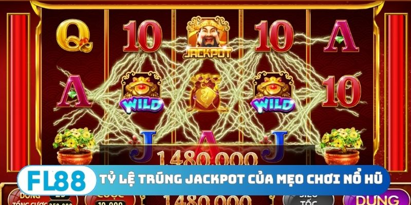 Tỷ lệ trúng jackpot của mẹo chơi nổ hũ